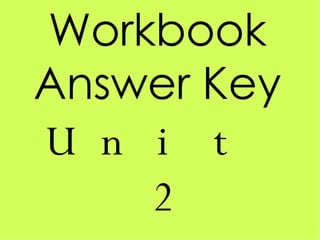 Workbook Answer Key Unit 2 
