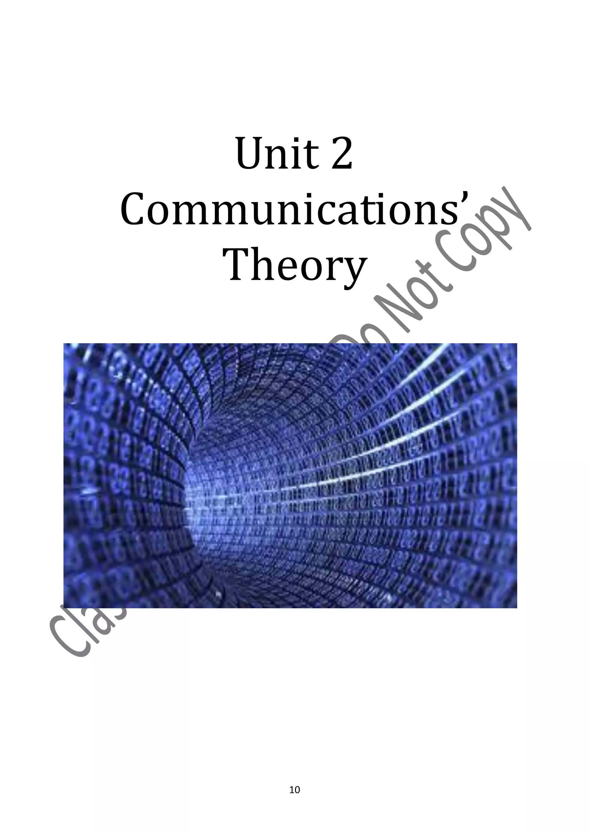 Unit 2
Communications’
   Theory




       10
 