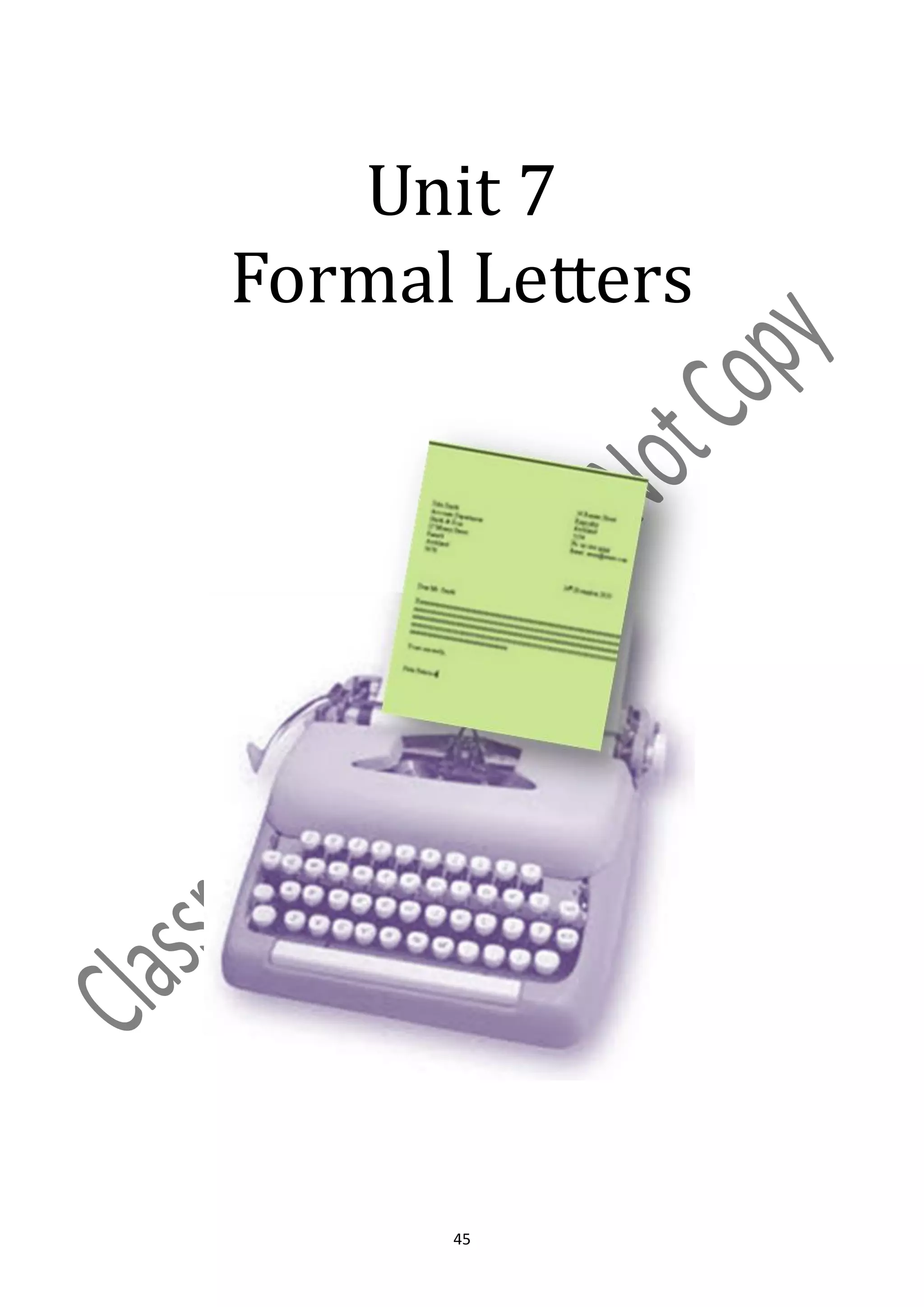 Unit 7
Formal Letters




      45
 