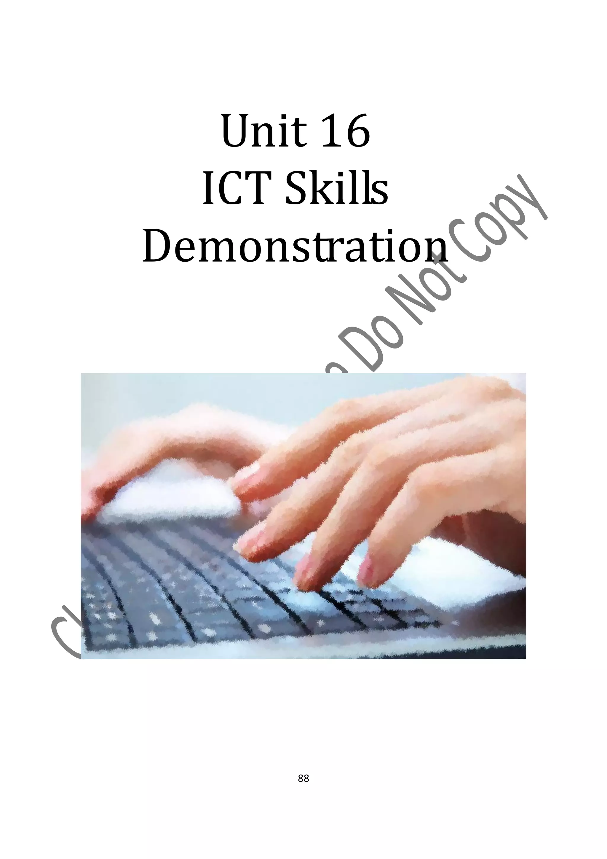 Unit 16
  ICT Skills
Demonstration




      88
 