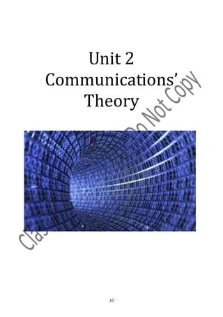 Unit 2
Communications’
   Theory




       10
 