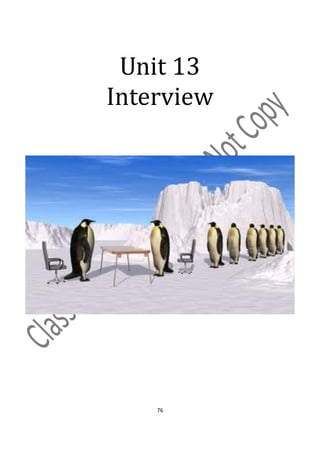 Unit 13
Interview




    76
 