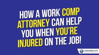 How A Work Comp Attorney Can
Help You When You’re Injured
On The Job
 