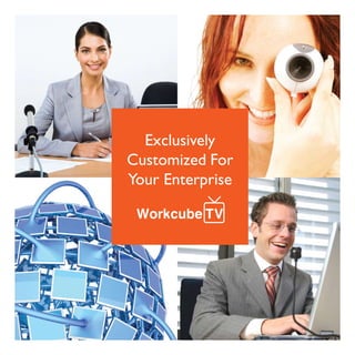 Exclusively
Customized For
Your Enterprise
 