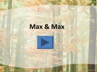 Max & Max
 