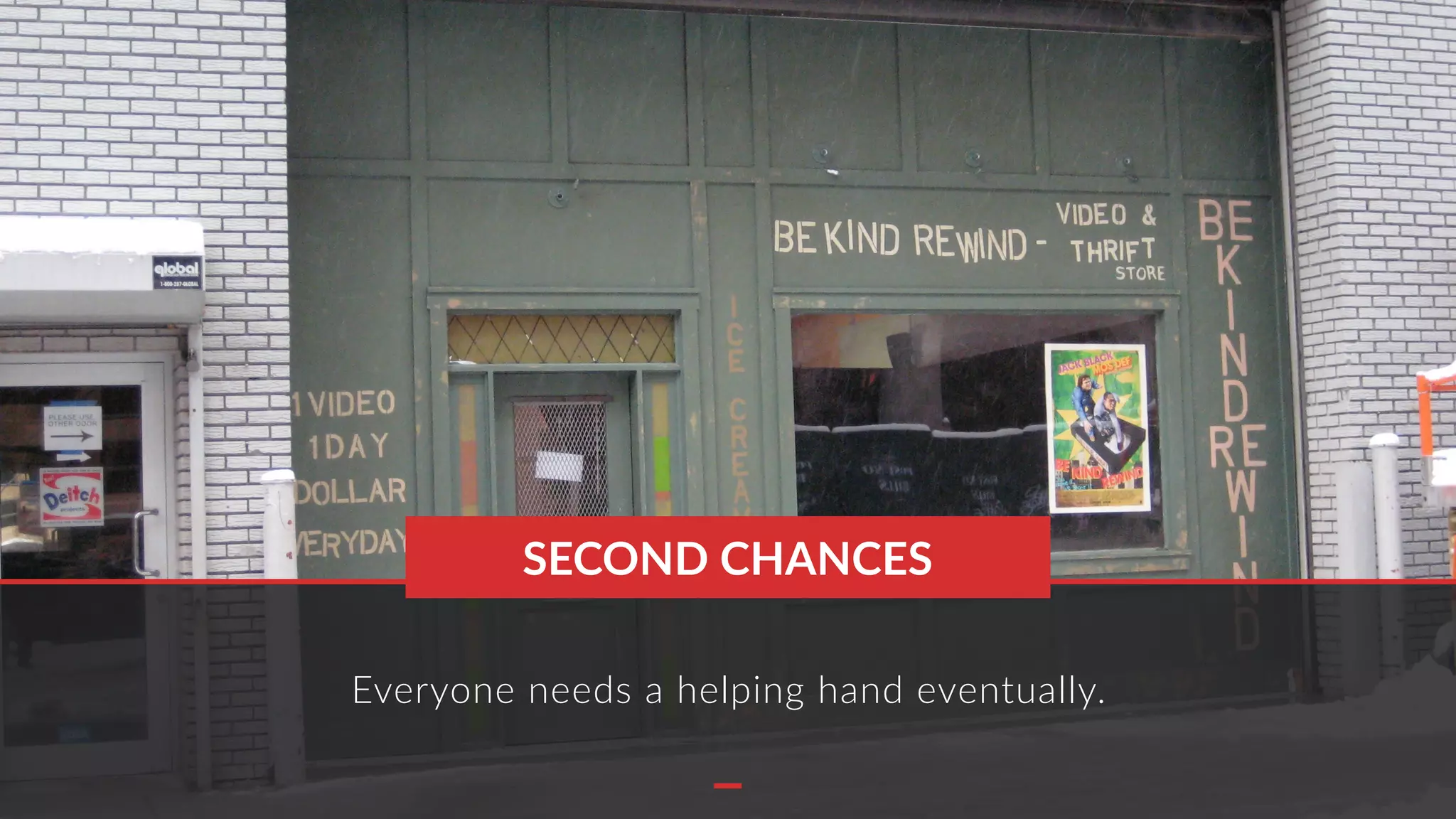 Everyone needs a helping hand eventually.
SECOND CHANCES
 