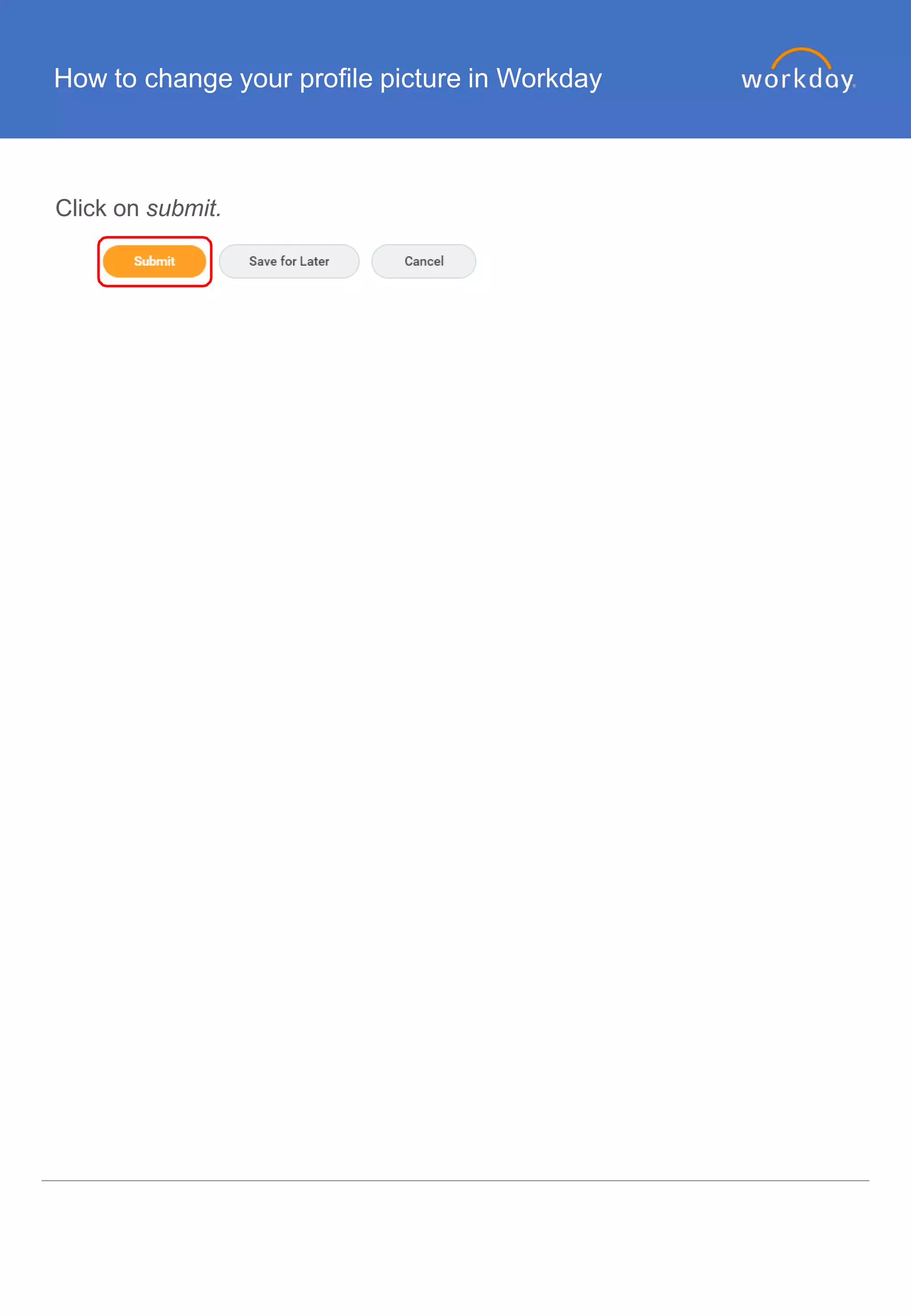 How to change your profile picture in Workday
Click on submit.