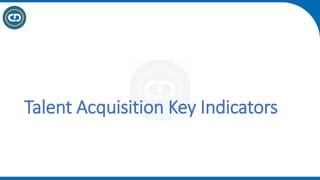 Talent Acquisition Key Indicators
 