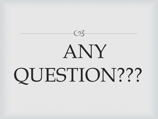 
ANY
QUESTION???
 