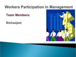 Team Members: Bishwajeet 