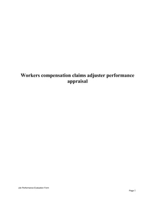 Workers compensation claims adjuster performance
appraisal
Job Performance Evaluation Form
Page 1
 
