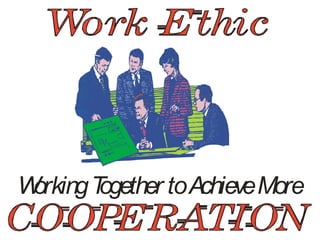 WorkingTogether toAchieveMore
 