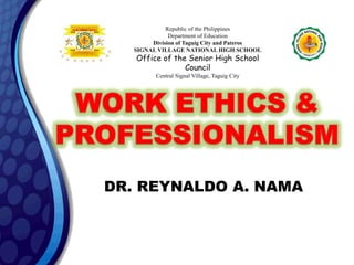 DR. REYNALDO A. NAMA
Republic of the Philippines
Department of Education
Division of Taguig City and Pateros
SIGNAL VILLAGE NATIONAL HIGH SCHOOL
Office of the Senior High School
Council
Central Signal Village, Taguig City
 