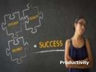 Productivity
 