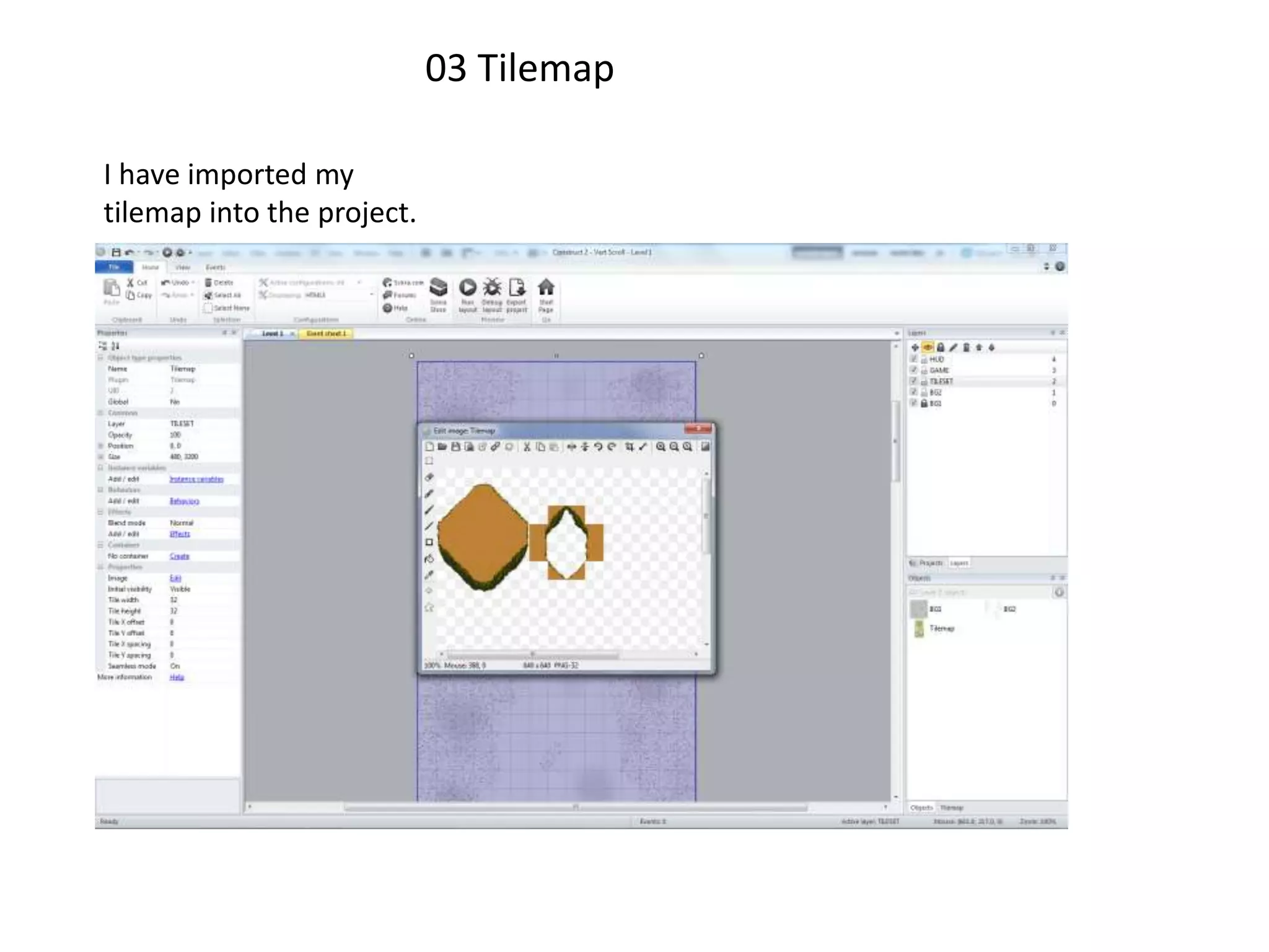 03 Tilemap
I have imported my
tilemap into the project.
 