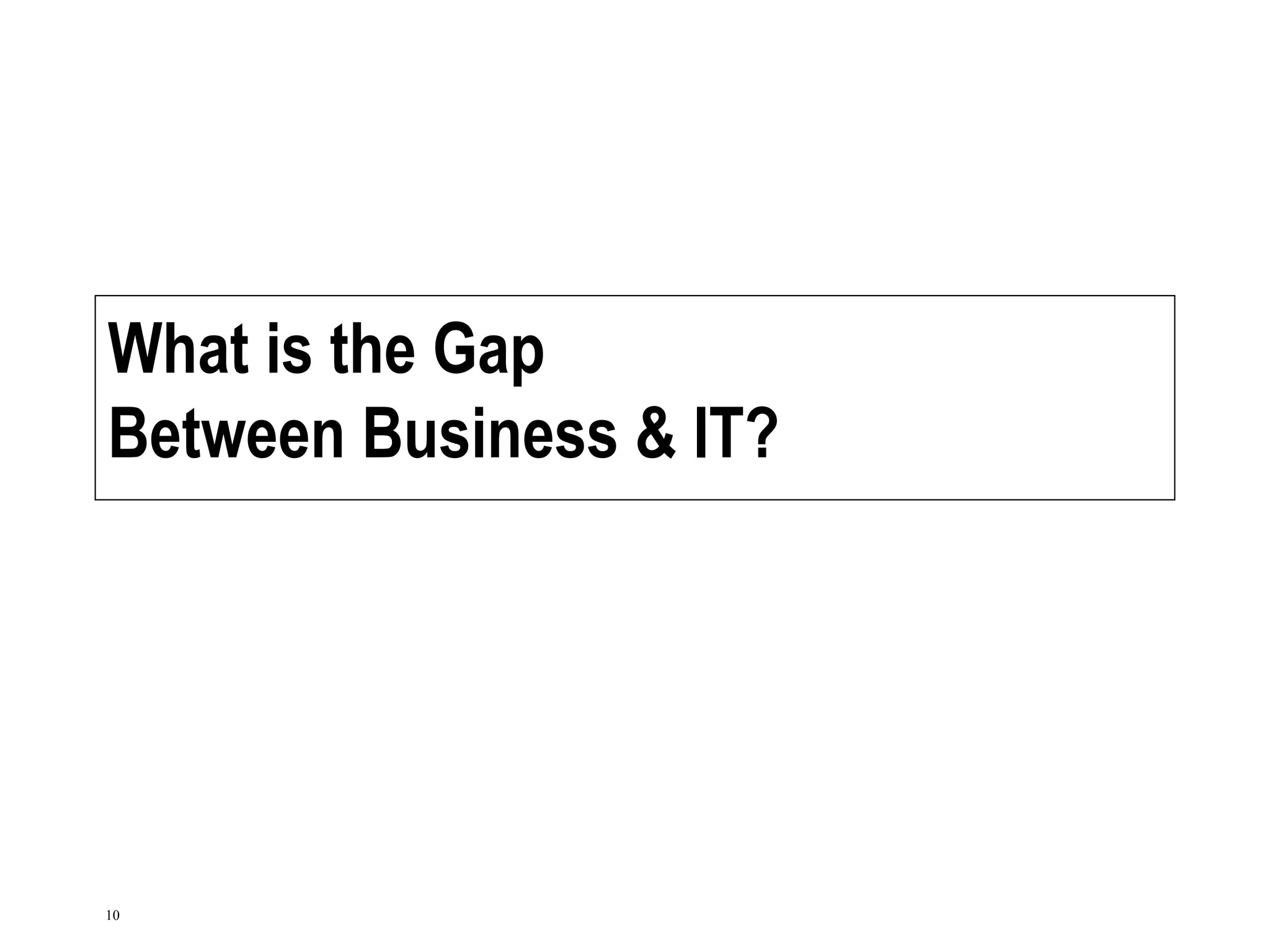 What is the Gap Between Business & IT? 
