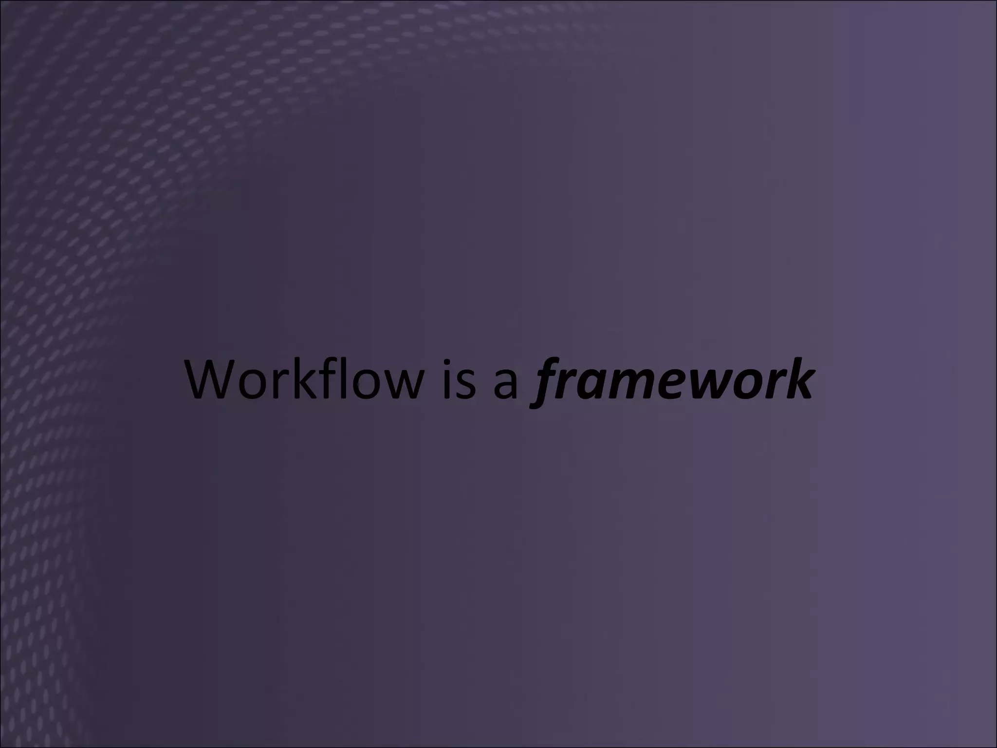 Windows Workflow Foundation Introduction | PPT