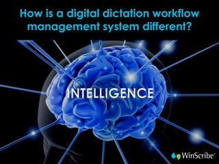 How is a digital dictation workflow
 management system different?
 