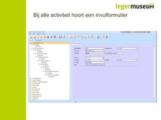 Bij alle activiteit hoort een invulformulier

 