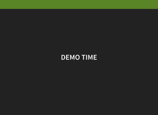 DEMO TIME
 