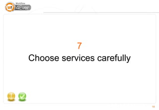 7
Choose services carefully




                            18
 