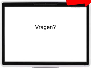 26 
Vragen? 
