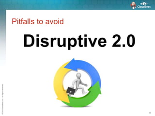 ©2015CloudBees,Inc.AllRightsReserved
48
Pitfalls to avoid
Disruptive 2.0
 