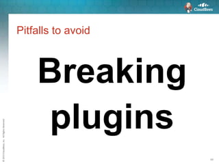 ©2015CloudBees,Inc.AllRightsReserved
49
Pitfalls to avoid
Breaking
plugins
 