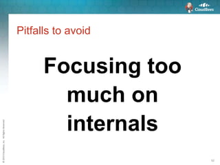 ©2015CloudBees,Inc.AllRightsReserved
52
Pitfalls to avoid
Focusing too
much on
internals
 