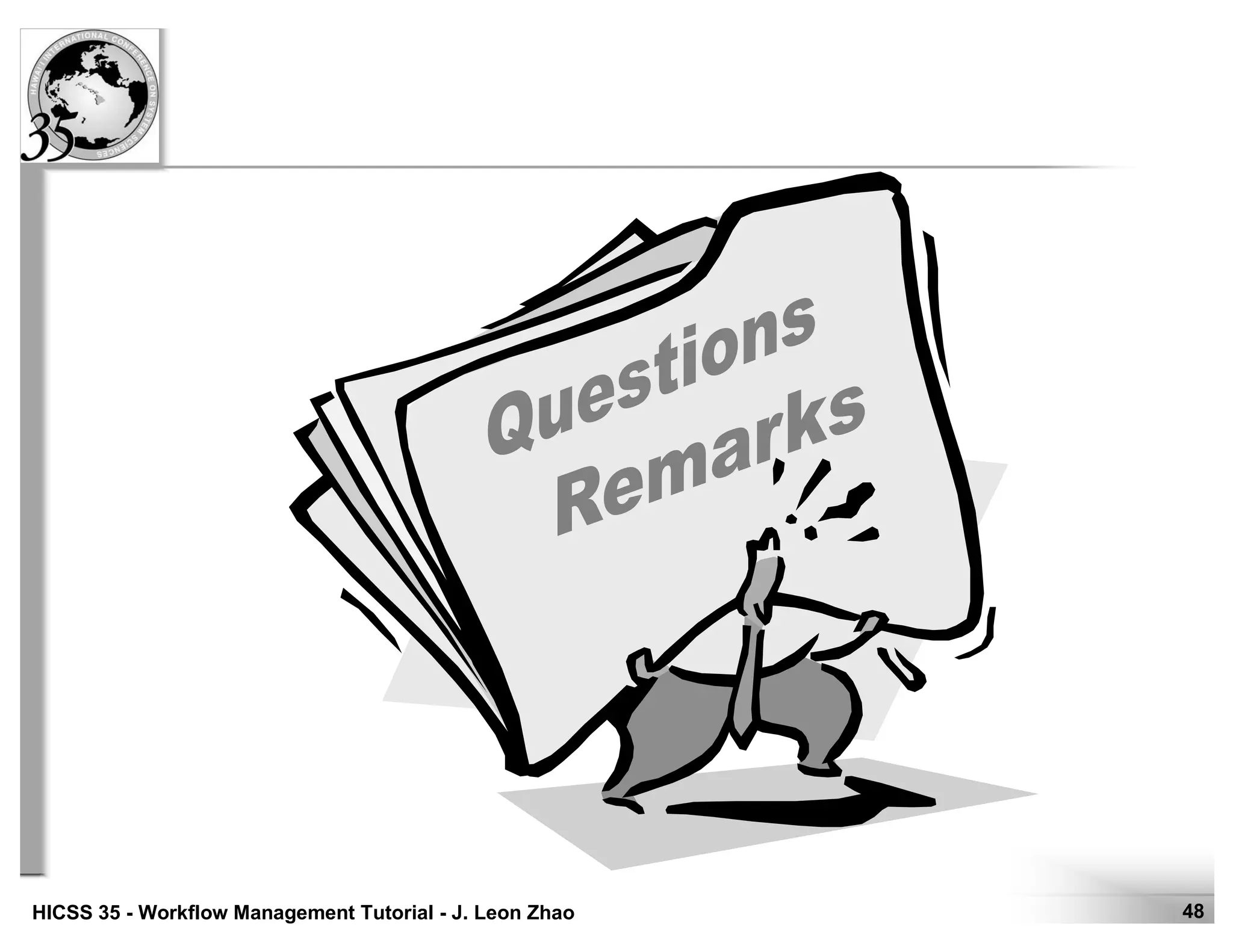 48HICSS 35 - Workflow Management Tutorial - J. Leon Zhao
 