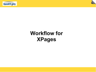 Workflow for
 XPages
 
