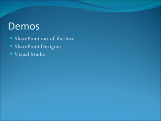 Demos SharePoint out-of-the-box SharePoint Designer Visual Studio 