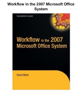 Workflow in the 2007 Microsoft Office
System
 