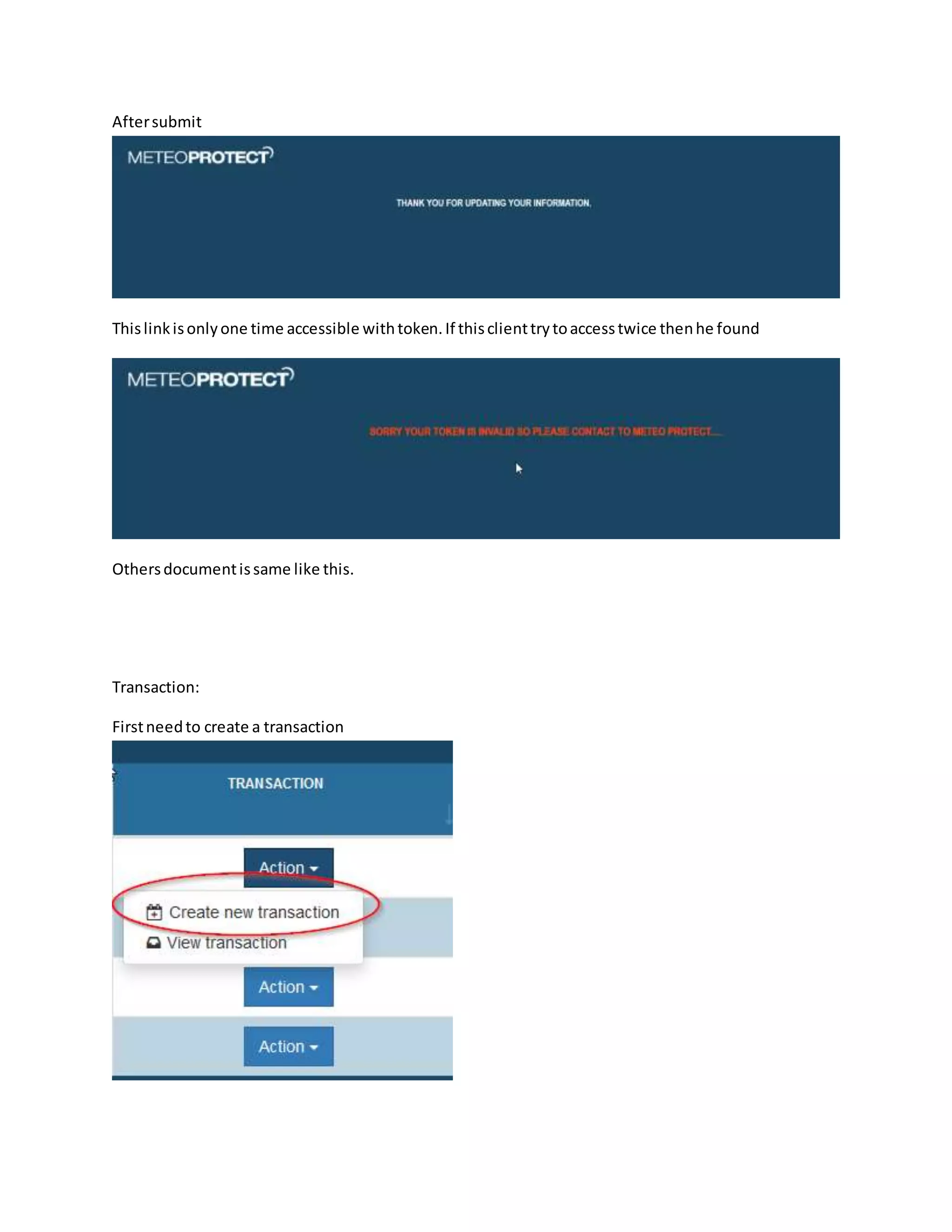Aftersubmit
Thislinkisonlyone time accessible withtoken.If thisclienttrytoaccesstwice thenhe found
Othersdocumentissame like this.
Transaction:
Firstneedto create a transaction
 