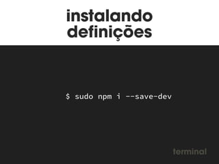 package 
.json { 
"name": "poll", 
"version": "0.0.1", 
"devDependencies": { 
"grunt": "~0.4.2", 
"grunt-contrib-watch": "~0.5.3", 
"load-grunt-tasks": "~0.2.0", 
"grunt-shell": “~0.6.1" 
} 
} 
js 
 