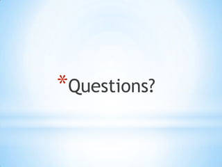 *Questions?
 