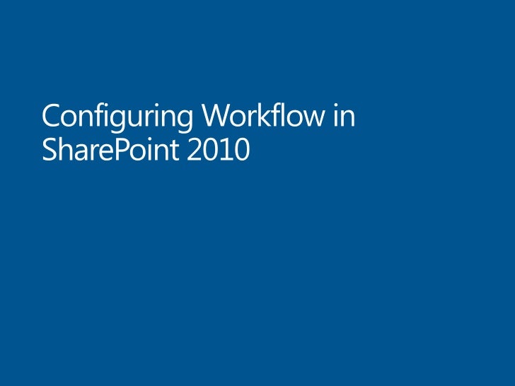 sharepoint 2010 workflows in configuring workflows in sharepoint 2010 sharepoint 2010 workflows in configuring workflows in sharepoint 2010