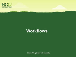 Workflows