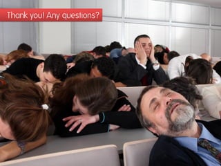 Thank you! Any questions?
 