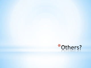 Others?