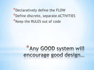 When Adopting Workflow, Consider…Complexity of the problemSkill level of development staffWho keeps it running?Value of a visual representation