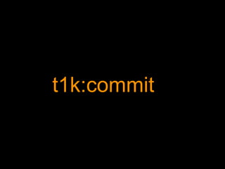 t1k:commit
 
