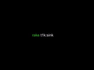 rake t1k:sink
 