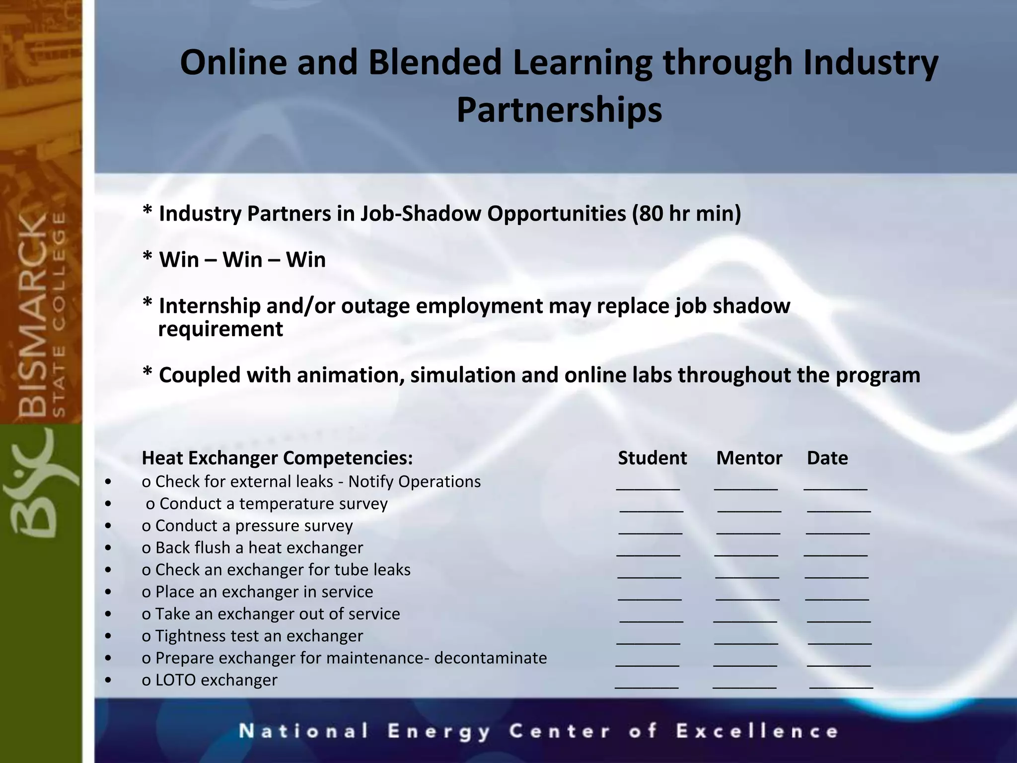 Designed to meet the training and                  educational needs of the energy industry nationwide