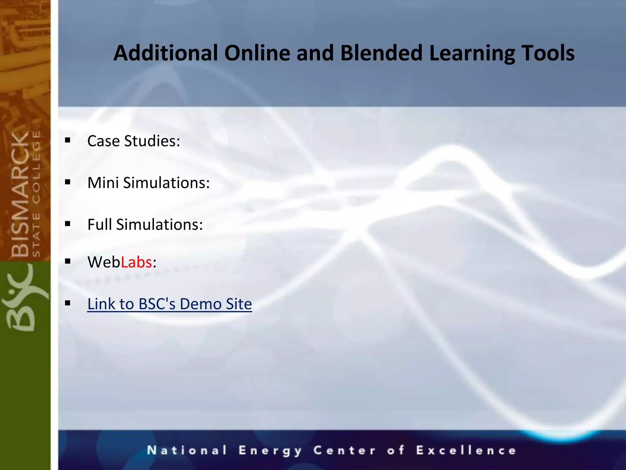 Building houses state-of-the-art lab facilities with new technology, equipment and simulators ($3.0 million)Bismarck State CollegeMission: Bismarck State College,an innovative community college, offers high quality education,workforce training, and enrichment programs reachinglocal and global communities.Vision: BSC, a national model for innovative education andworkforce training.