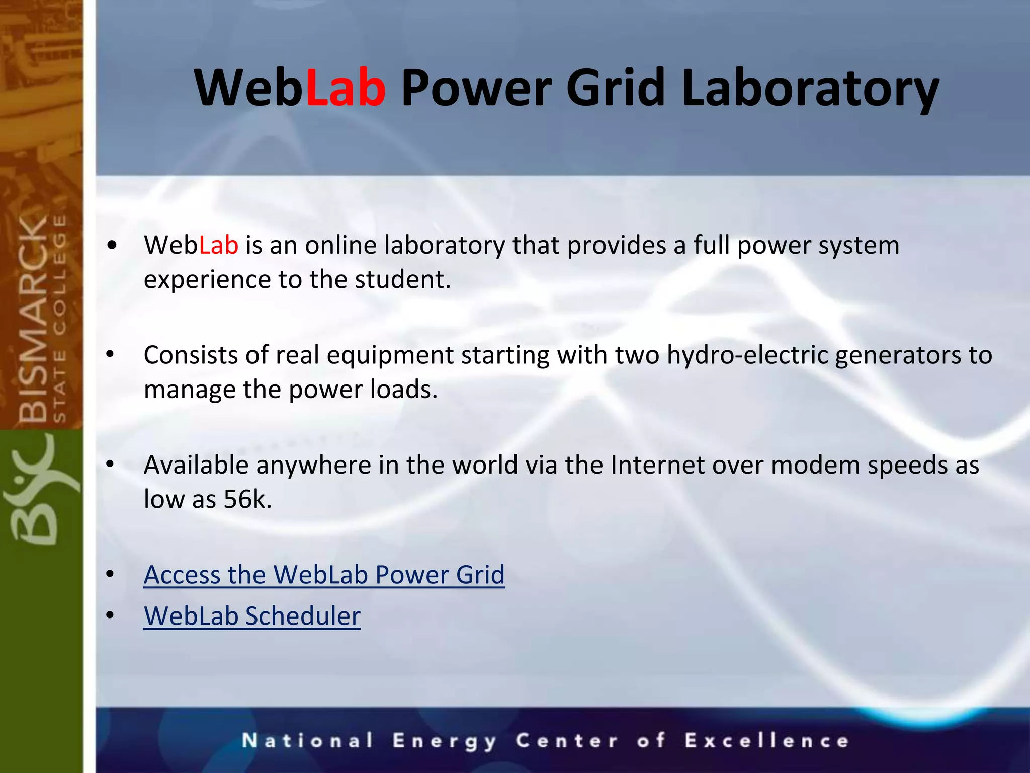 Online and/or Face-to-Face Energy OfferingsPower Plant Technology – operator education covering a broad array of electrical generation facilities that include; coal, oil, gas turbine/combined cycle, hydro, geothermal and wind.Nuclear Power Technology – education focused on meeting INPO requirements for non-licensed operator, maintenance, chemistry and health physics technicians.Process Plant Technology – operator education covering a broad array on industrial facilities that include refining, biodiesel, ethanol, food processing, and water treatment.Electric Power Technology – technician education focused on the transmission and distribution sectors of the energy industry. Upon completion of core fundamentals students specialize in one of four areas; line construction, metering, system design, and substation operation & maintenance.Electrical Transmission Systems Technology – operator education focused on dispatchers and system operators who control the electrical power grid and integration of power generation sources.Bachelor of Applied Science (BAS) degree in Energy Management - the BAS program is designed for individuals interested in supervisory and management positions within the energy industry.Renewable Generation Technology (Fall 2010) – operator and technician education covering a broad array of renewable focused generation technologies including; geothermal, solar, wind, biomass, hydro, tidal, and fuel cells.Non-Credit  Workforce Training and Apprenticeship Offerings
