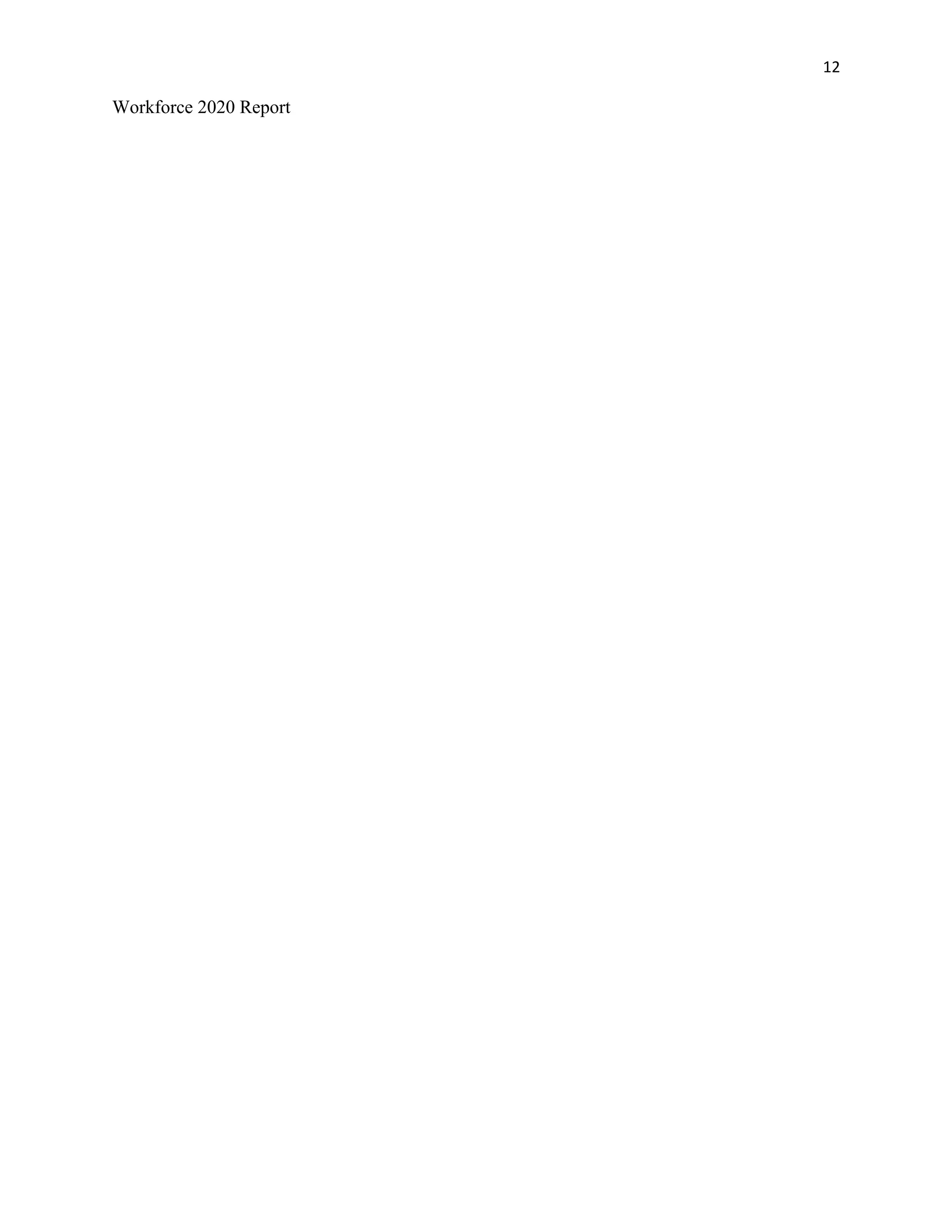 12
Workforce 2020 Report
 