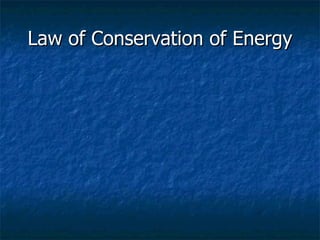 Law of Conservation of Energy 