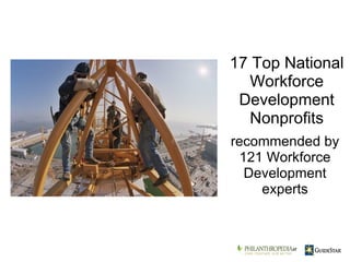 recommended by 121 Workforce Development experts 17 Top National Workforce Development Nonprofits    at 