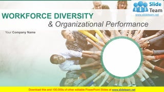 WORKFORCE DIVERSITY
& Organizational Performance
Your Company Name
 